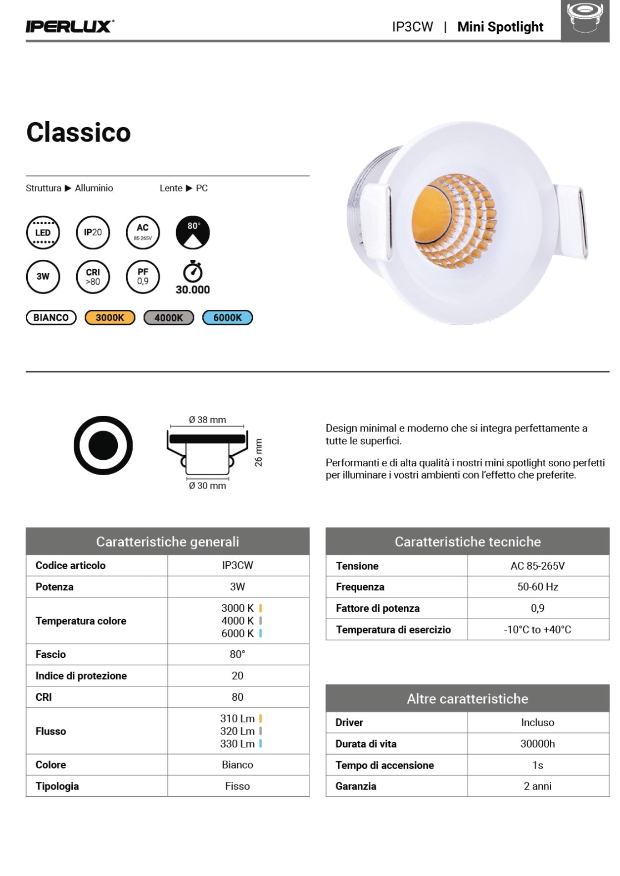 IPERLUX LED MINI SPOTLIGHT BIANCO AC85-265V 3W 3000K 310LM  incluso driver